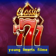 young hearts filme completo dublado